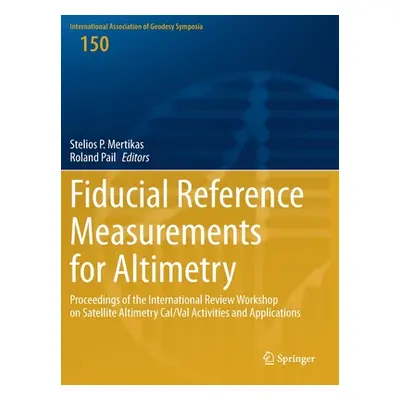 "Fiducial Reference Measurements for Altimetry: Proceedings of the International Review Workshop