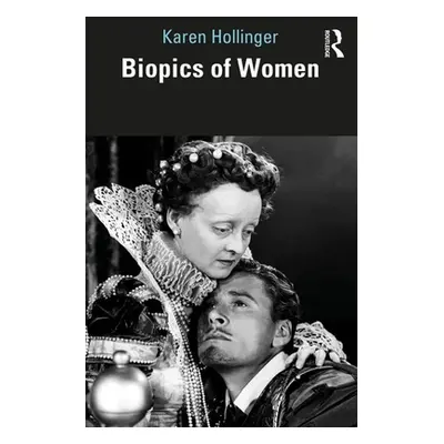 "Biopics of Women" - "" ("Hollinger Karen")