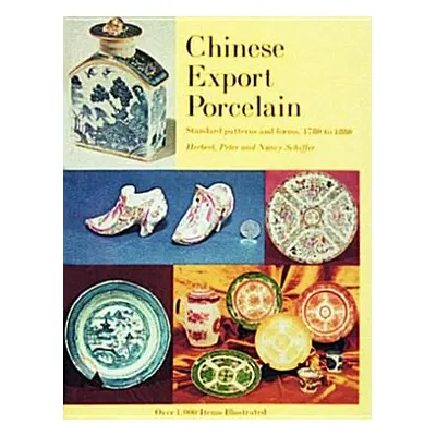 "Chinese Export Porcelain, Standard Patterns and Forms, 1780-1880" - "" ("Schiffer")