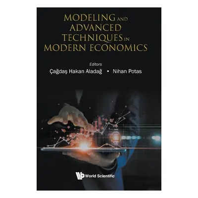 "Modeling and Advanced Techniques in Modern Economics" - "" ("ağdaş Hakan Aladağ")