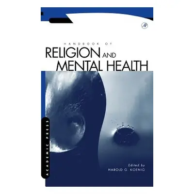 "Handbook of Religion and Mental Health" - "" ("Rosmarin David H.")