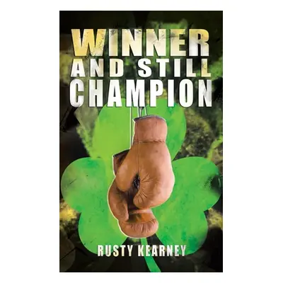 "Winner and Still Champion" - "" ("Kearney Rusty")