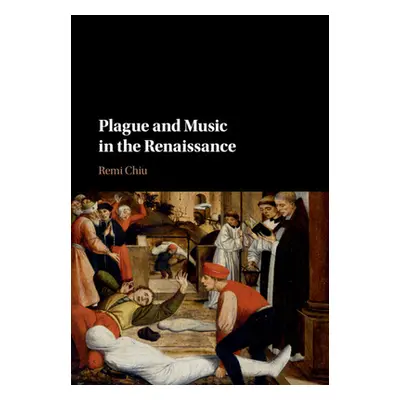 "Plague and Music in the Renaissance" - "" ("Chiu Remi")