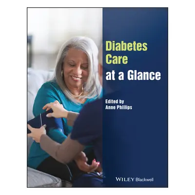 "Diabetes Care at a Glance" - "" ("Phillips Anne")