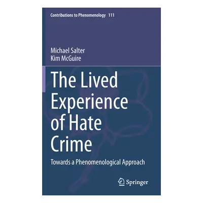 "The Lived Experience of Hate Crime: Towards a Phenomenological Approach" - "" ("Salter Michael"