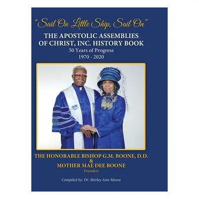 "The Apostolic Assemblies of Christ, Inc. History Book" - "" ("Moore Shirley")