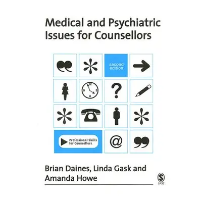 "Medical and Psychiatric Issues for Counsellors" - "" ("Daines Brian")