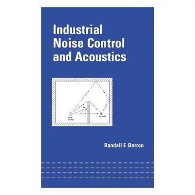 "Industrial Noise Control and Acoustics" - "" ("Barron Randall F.")