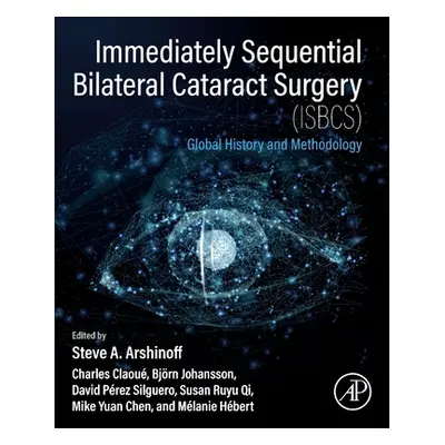 "Immediately Sequential Bilateral Cataract Surgery (ISBCS)" - "Global History and Methodology" (