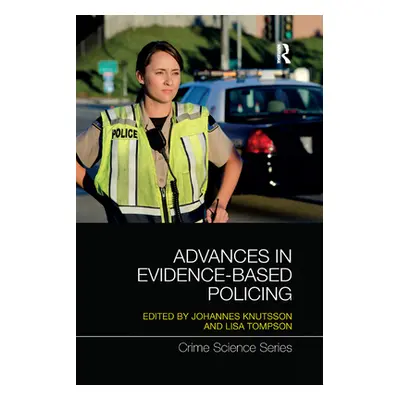 "Advances in Evidence-Based Policing" - "" ("Knutsson Johannes")