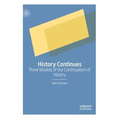 "History Continues: Three Models of the Continuation of History" - "" ("Kimari Sabri")