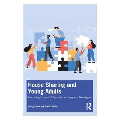 "House Sharing and Young Adults: Examining Successful Dynamics and Negative Stereotypes" - "" ("