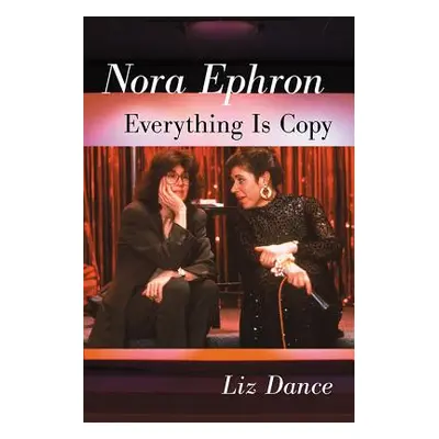 "Nora Ephron: Everything Is Copy" - "" ("Dance Liz")