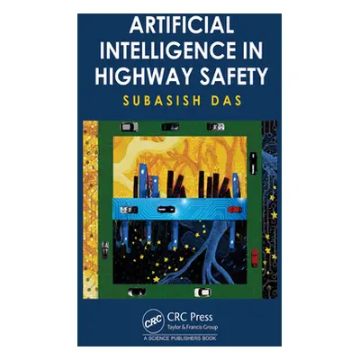 "Artificial Intelligence in Highway Safety" - "" ("Das Subasish")