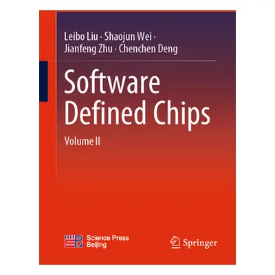 "Software Defined Chips: Volume II" - "" ("Liu Leibo")