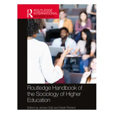 "Routledge Handbook of the Sociology of Higher Education" - "" ("Ct James E.")