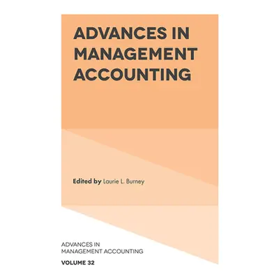 "Advances in Management Accounting" - "" ("Burney Laurie L.")