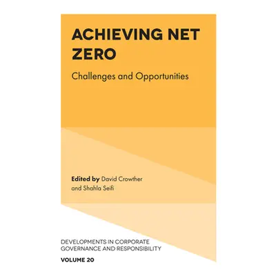 "Achieving Net Zero: Challenges and Opportunities" - "" ("Crowther David")