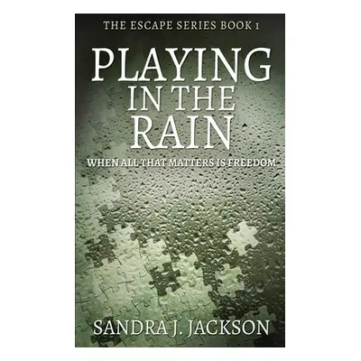 "Playing In The Rain: Large Print Hardcover Edition" - "" ("Jackson Sandra J.")