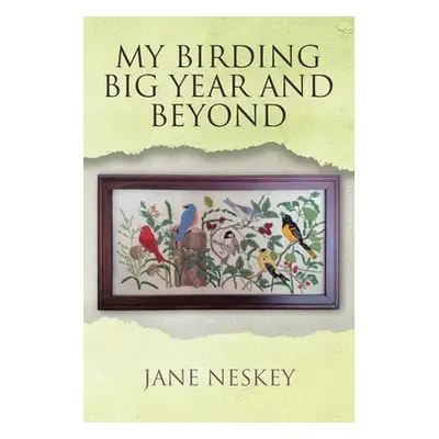 "My Birding Big Year and Beyond" - "" ("Neskey Jane")