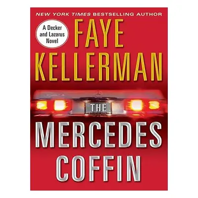 "The Mercedes Coffin: A Decker and Lazarus Book" - "" ("Kellerman Faye")