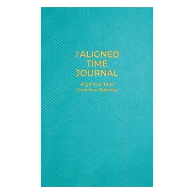 "The Aligned Time Journal" - "" ("Crowell Amanda J.")