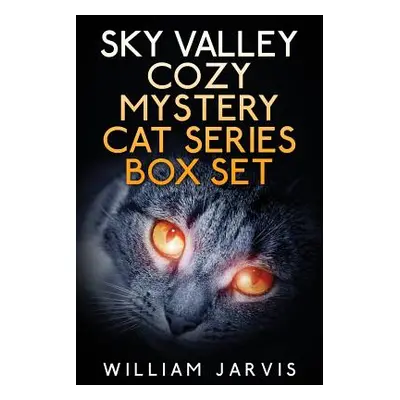 "Sky Valley Cozy Mystery Cat Series Box Set" - "" ("Jarvis William")