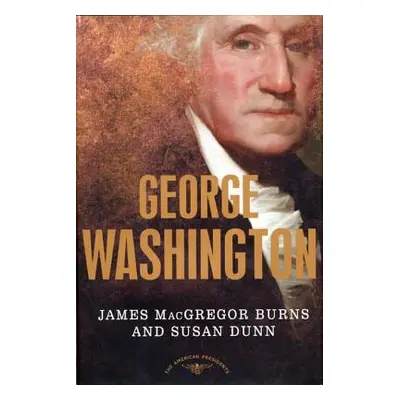 "George Washington: The 1st President, 1789-1797" - "" ("Burns James MacGregor")