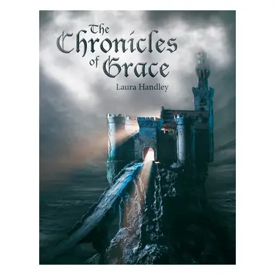 "The Chronicles of Grace" - "" ("Handley Laura")