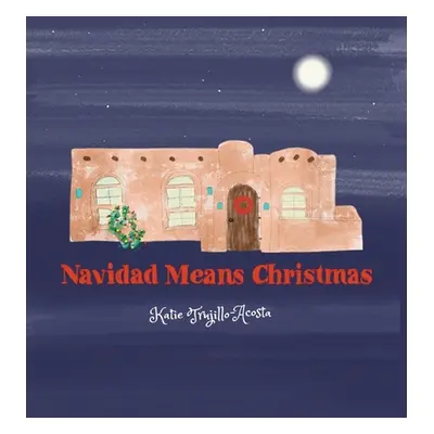 "Navidad Means Christmas" - "" ("Trujillo-Acosta Katie")