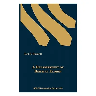 "A Reassessment of Biblical Elohim" - "" ("Burnett Joel S.")