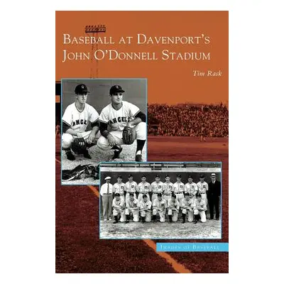 "Baseball at Davenport's John O'Donnell Stadium" - "" ("Rask Tim")