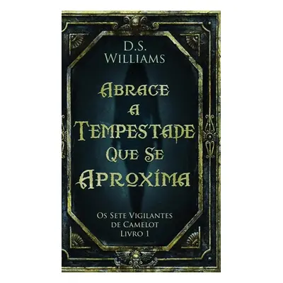 "Abrace a Tempestade Que Se Aproxima" - "" ("Williams D. S.")