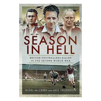 "Season in Hell" - "British Footballers Killed in the Second World War" ("McCrery Nigel")