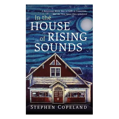 "In the House of Rising Sounds" - "" ("Copeland Stephen")