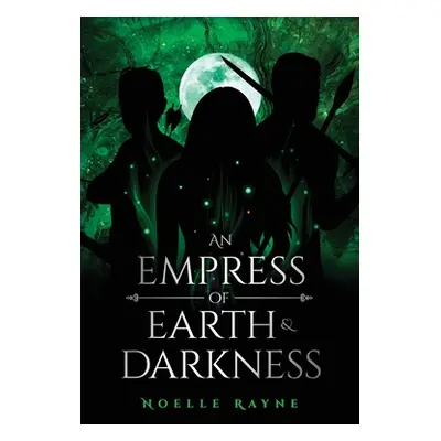 "An Empress of Earth & Darkness" - "" ("Rayne Noelle")