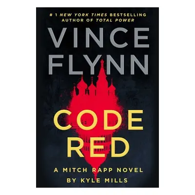 "Code Red: A Mitch Rapp Novel by Kyle Mills" - "" ("Flynn Vince")