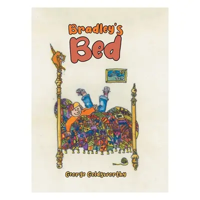 "Bradley's Bed" - "" ("Goldsworthy George")