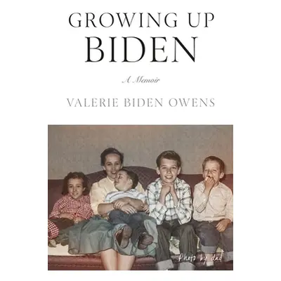 "Growing Up Biden: A Memoir" - "" ("Owens Valerie Biden")