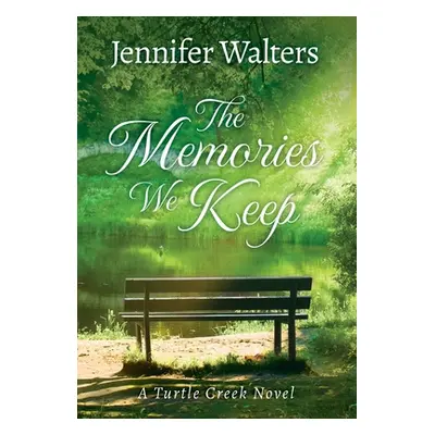 "The Memories We Keep" - "" ("Walters Jennifer")