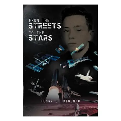 "From the Streets to the Stars" - "" ("Dinenno Henry J.")