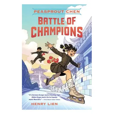 "Peasprout Chen: Battle of Champions (Book 2)" - "" ("Lien Henry")