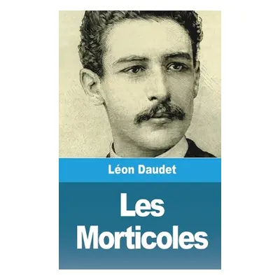 "Les Morticoles" - "" ("Daudet Lon")