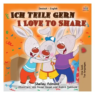 "I Love to Share (German English Bilingual Book for Kids)" - "" ("Admont Shelley")