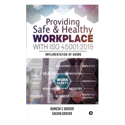 "Providing Safe & Healthy Workplace with ISO 45001: 2018: Implementation of OHSMS" - "" ("Sachin