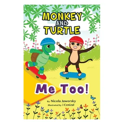 "Monkey and Turtle - Me Too!" - "" ("Jaworsky Nicola")