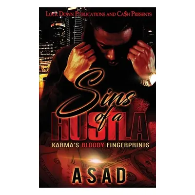 "Sins of a Hustla: Karma's Bloody Fingerprints" - "" ("Asad")