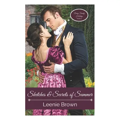 "Sketches and Secrets of Summer: A Pride and Prejudice Novel" - "" ("Brown Leenie")