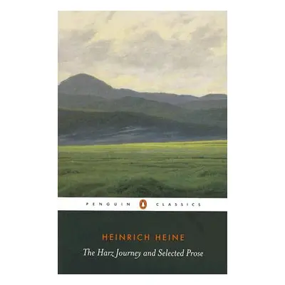 "The Harz Journey and Selected Prose" - "" ("Heine Heinrich")