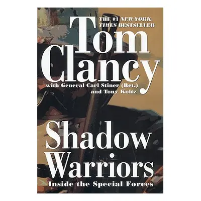 "Shadow Warriors: Inside the Special Forces" - "" ("Clancy Tom")